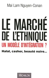 Le marché de l'ethnique, un modèle d'intégration ?