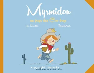 Myrmidon au pays des cow-boys