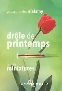 Drôle de printemps ; suivi de Miniatures