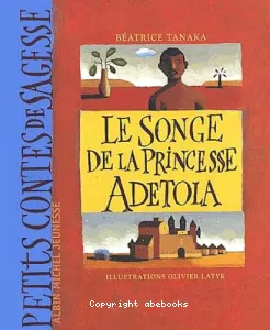 Songe de la princesse Adetola ; suivi de Le chasseur d'Iréman (Le)