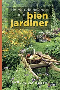 Un peu de science pour bien jardiner