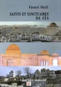 Saints et sanctuaires de Fès