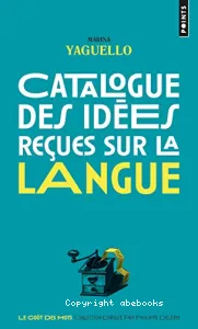 Catalogue des idées reçues sur la langue