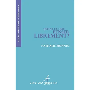 Qu'est-ce que penser librement ?