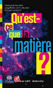 Qu'est-ce que la matière ?