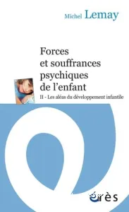 Forces et souffrances psychiques de l'enfant