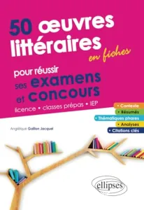 50 oeuvres littéraires en fiches pour réussir ses examens et concours