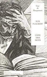 Sur Flaubert ou L'âme des mots