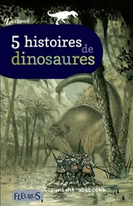 [Cinq] 5 histoires de dinosaures