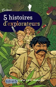 [Cinq] 5 histoires d'explorateurs