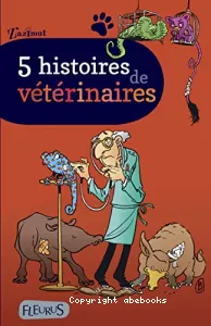 [Cinq] 5 histoires de vétérinaires