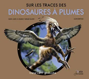 Sur les traces des dinosaures à plumes