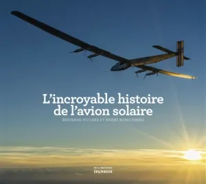 L'incroyable histoire de l'avion solaire