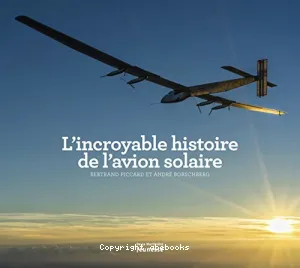 L'incroyable histoire de l'avion solaire