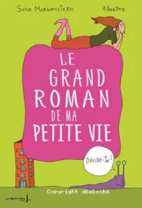 Grand roman de ma petite vie (Le)