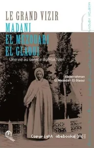 Le grand vizir Madani El Mezouari El Glaoui