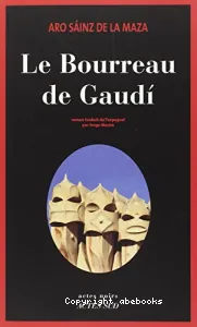 Le bourreau de Gaudi