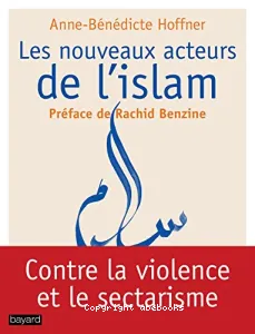 Les nouveaux acteurs de l'islam