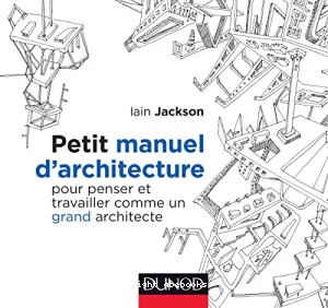 Petit manuel d'architecture