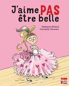 J'aime pas être belle