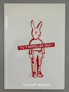 Tu t'appelles qui ?