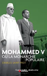 Mohammed V ou La monarchie populaire