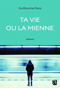 Ta vie ou la mienne