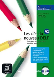 Clés du nouveau Delf. A2 (Les)