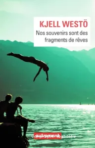 Nos souvenirs sont des fragments de rêves