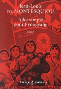 Aller simple pour Pyongyang