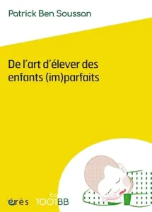 De l'art d'élever des enfants (im)parfaits