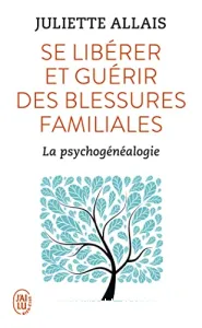 Se libérer et guérir des blessures familiales