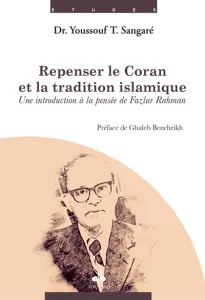 Repenser le Coran et la tradition islamique