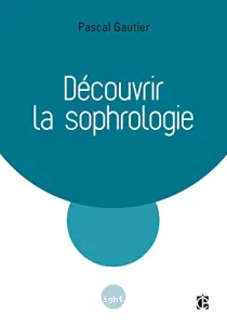 Découvrir la sophrologie