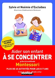 Aider son enfant à se concentrer grâce à la méthode Montessori