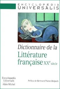 Dictionnaire de la littérature française : le XXe siècle