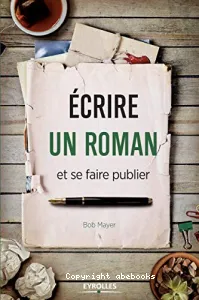 Ecrire un roman et se faire publier