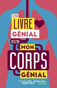 Un livre génial sur mon corps génial