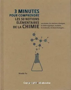 3 minutes pour comprendre les 50 notions élémentaires de la chimie