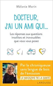 Docteur, j'ai un ami qui...