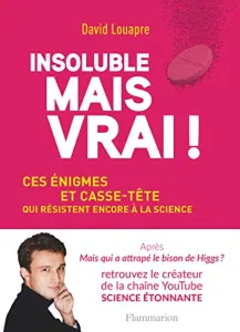 Insoluble mais vrai !