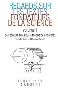 Regards sur les textes fondateurs de la science