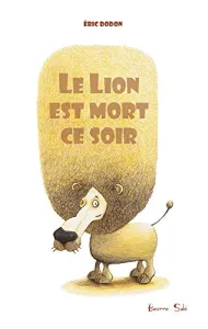 Le lion est mort ce soir !