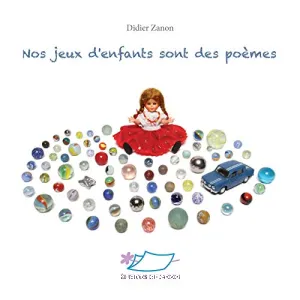 Nos jeux d'enfants sont des poèmes