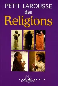 Petit Larousse des religions