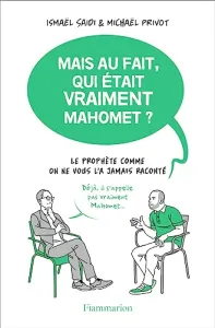 Mais au fait, qui était vraiment Mahomet ?