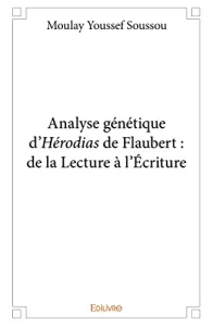 Analyse génétique d'Hérodias de Flaubert : de la lecture à l'écriture