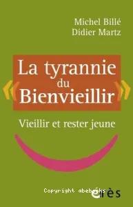 La tyrannie du bienvieillir