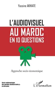 L'audiovisuel au Maroc en 10 questions