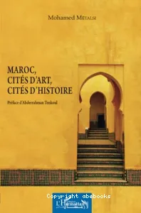 Maroc, cités d'art, cités d'histoire